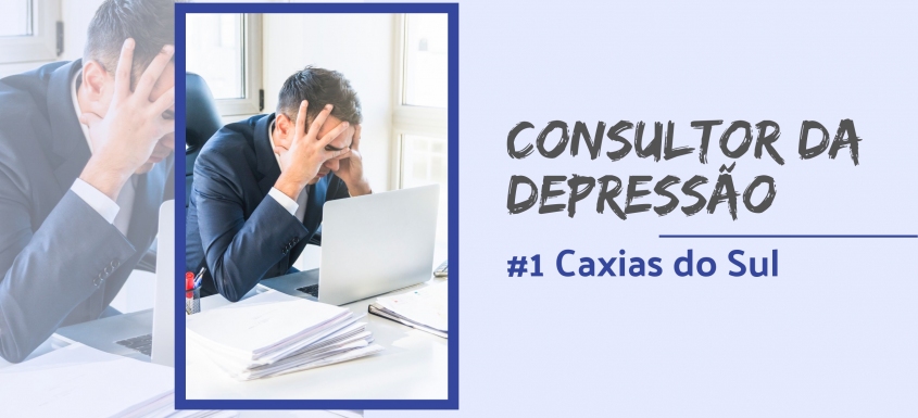 Consultor da Depressão #1 :: Caxias do Sul